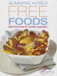 Free Foods: Guilt-Free Food for Healthy Appetites (2005)