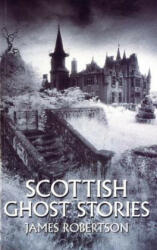 Scottish Ghost Stories - James Robertson (2000)