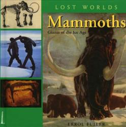 Mammoths: Giants of the Ice Age - Errol Fuller (2004)