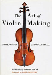 Art of Violin Making - Roy Courtnall (2006)