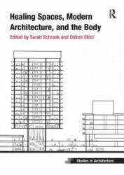Healing Spaces, Modern Architecture, and the Body - Schrank, Sarah (ISBN: 9781138588691)