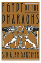 Egypt of the Pharaohs - Sir Alan Gardiner (ISBN: 9780195002676)