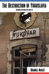 Destruction of Yugoslavia - Branka Magas (ISBN: 9780860915935)