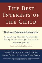 The Best Interests of the Child: The Least Detrimental Alternative (ISBN: 9780684835464)