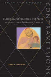 Blessings Curses Hopes and Fears: Psycho-Ostensive Expressions in Yiddish (ISBN: 9780804733946)