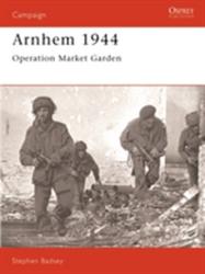 Arnhem 1944 - Stephen Badsey (1993)