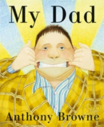 Anthony Browne - My Dad - Anthony Browne (2003)