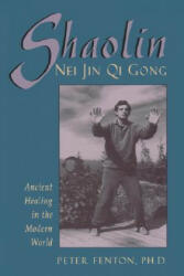 Shaolin Nei Jin Qi Gong - Peter Fenton (1996)