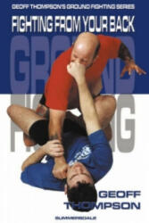 Fighting from your Back - Geoff Thompson (2001)