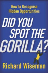 Did You Spot The Gorilla? - Richard Wiseman (2004)