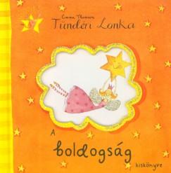 TÜNDÉRI LONKA. A BOLDOGSÁG KISKÖNYVE (2006)