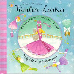 TÜNDÉRI LONKA. HÓPIHÉK ÉS SZELLŐSZÁRNYAK (2007)