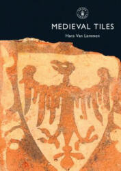 Medieval Tiles - Hans Van Lemmen (2008)