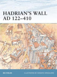 Hadrian's Wall AD 122-410 - Nic Fields (2003)