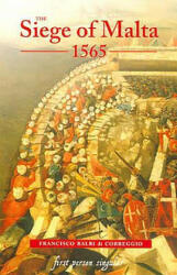 The Siege of Malta 1565: Translated from the Spanish Edition of 1568 (2005)