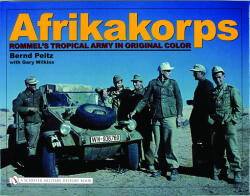 Afrikakorps: Rommel's Trical Army in Original Color - Gary Wilkins (2005)