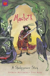 A Shakespeare Story: Macbeth - Andrew Matthews (2003)