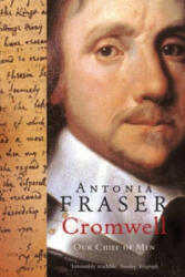 Cromwell, Our Chief Of Men - Antonia Fraser (2002)