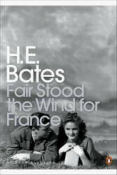 Fair Stood the Wind for France - H E Bates (2005)