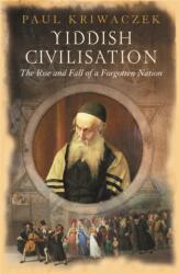 Yiddish Civilisation : The Rise and Fall of a Forgotten Nation (2006)