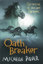 Chronicles of Ancient Darkness: Oath Breaker - Michelle Paver (2009)