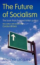 Future of Socialism - Anthony Crosland (2006)