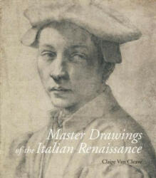 Master Drawings of the Italian Renaissance - Claire Van Cleave (2007)