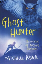 Chronicles of Ancient Darkness: Ghost Hunter - Michelle Paver (2010)