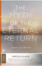 Myth of the Eternal Return - Mircea Eliade (ISBN: 9780691182971)