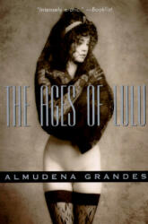 Ages of Lulu - Almudena Grandes (ISBN: 9780802133489)
