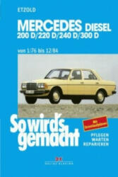 Mercedes 200 D/220 D/240 D/300 D 1/76 bis 12/84 - Rüdiger Etzold (ISBN: 9783768805599)