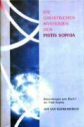Die gnostischen Mysterien der Pistis Sophia - Jan Van Rijckenborgh (ISBN: 9789067320917)