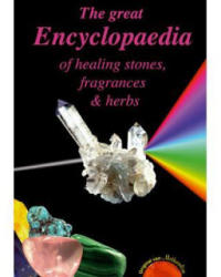 The Great Encyclopaedia of Healing Stones, Fragrances & Herbs - Gerhard Gutzmann (ISBN: 9783980619295)