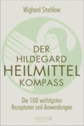 Der Hildegard-Heilmittel-Kompass - Wighard Strehlow (ISBN: 9783426657416)