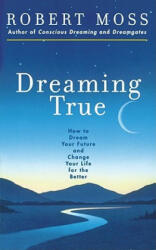 Dreaming True - Robert Moss (2000)