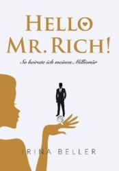 Hello Mr. Rich - So heirate ich einen Millionär - Irina Beller, Siegfried Gukerle, Tom Fritze, Frankee Mauel (ISBN: 9783939238218)