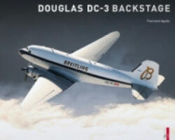 Douglas DC-3 - Backstage - Francisco Agullo (ISBN: 9783906055268)