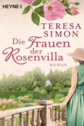 Die Frauen der Rosenvilla - Teresa Simon (ISBN: 9783453471313)