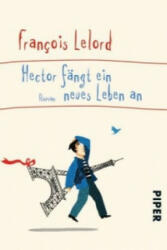 Hector fängt ein neues Leben an - François Lelord, Ralf Pannowitsch (ISBN: 9783492306416)