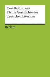 Kleine Geschichte der deutschen Literatur - Kurt Rothmann (ISBN: 9783150176856)
