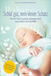 Babywise - Schlaf gut, mein kleiner Schatz - Gary Ezzo, Robert Bucknam (ISBN: 9783865919854)