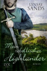 Mein rebellischer Highlander - Lynsay Sands, Susanne Gerold (ISBN: 9783802597473)