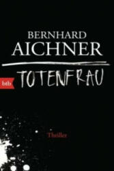 Totenfrau - Bernhard Aichner (ISBN: 9783442749263)