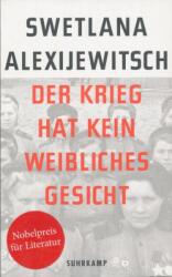 Swetlana Alexijewitsch: Der Krieg hat kein weibliches Gesicht (ISBN: 9783518466056)