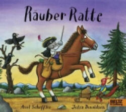 Rauber Ratte - Axel Scheffler, Julia Donaldson, Salah Naoura (ISBN: 9783407795939)
