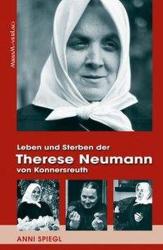 Leben und Sterben der Therese Neumann von Konnersreuth - Anni Spiegl, Josef Künzli (ISBN: 9783874490382)