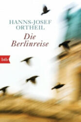 Die Berlinreise - Hanns-Josef Ortheil (ISBN: 9783442749973)