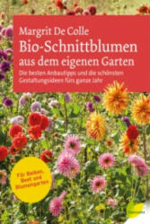 Bio-Schnittblumen aus dem eigenen Garten - Margrit De Colle (ISBN: 9783706625791)