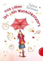 Das Leben ist (k)ein Wunschkonzert - Sabine Bohlmann, Petra Eimer (ISBN: 9783522504669)