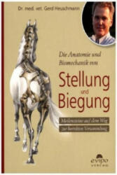 Die Anatomie und Biomechanik von Stellung und Biegung - Gerd Heuschmann (ISBN: 9783945417072)